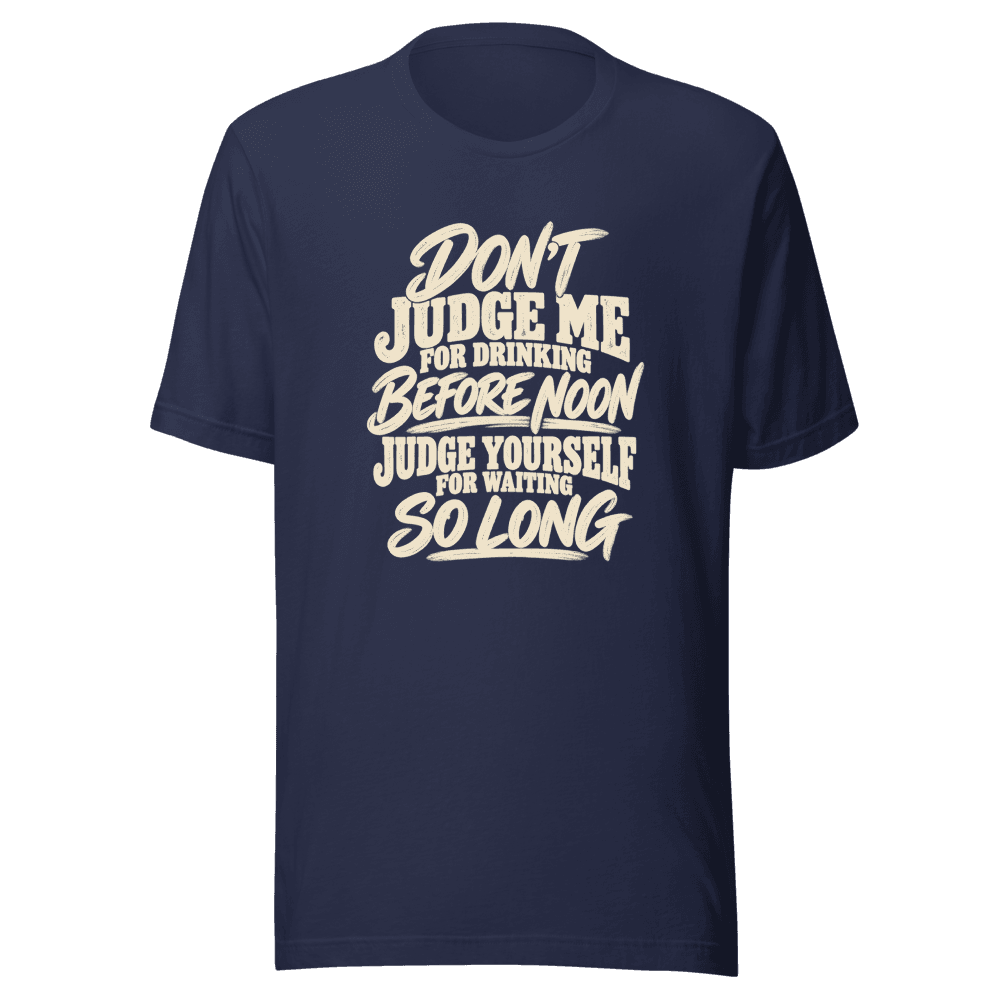 DON'T JUDGE ME — Unisex T-Shirt — Front